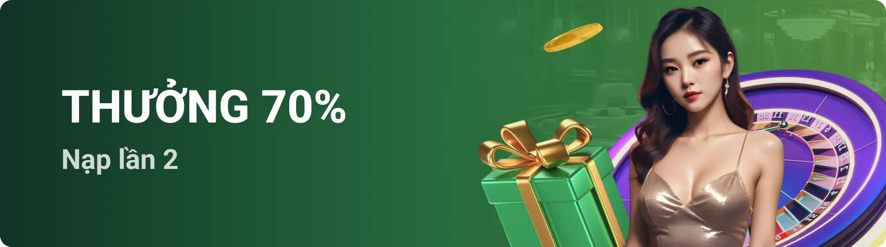 Thưởng 70% nạp lần 2